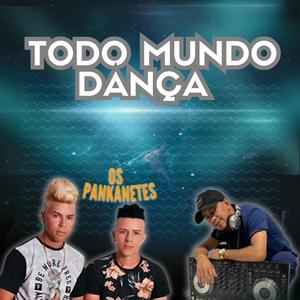 Todo Mundo Dança (feat. Banda os Pankanetes)