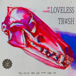 Loveless Trash