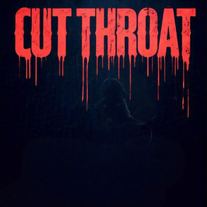 CUT THROAT (Explicit)