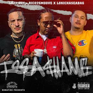 Issa Shame(feat. Rico 2 Smoove & Lazy-Boy) (Explicit)