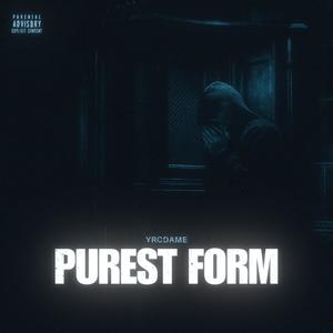 Purest Form (Explicit)