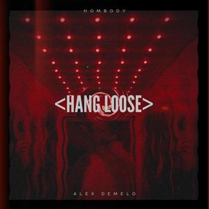 Hang Loose (feat. AlexDeMelo)