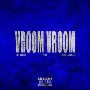 VROOM VROOM (feat. Cocolasquale) [Explicit]