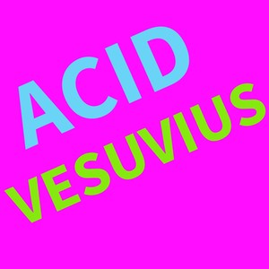 Acid Vesuvius (Original Mix)