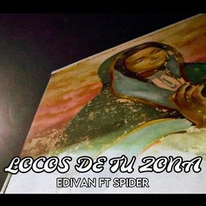 Locos De Tu Zona (feat. Spider DS) [Explicit]