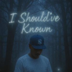 I Should've Known (Explicit)