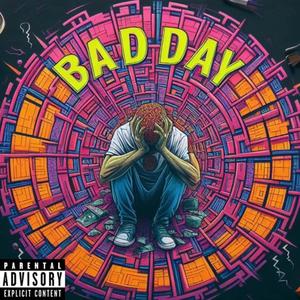 BAD DAY (Explicit)