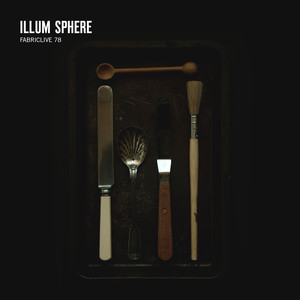 FABRICLIVE 78: Illum Sphere