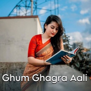 Ghum Ghagra Aali