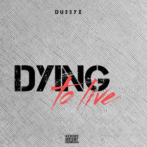 Dying to live (Explicit)