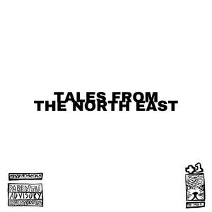 Tales From The North East (Explicit)