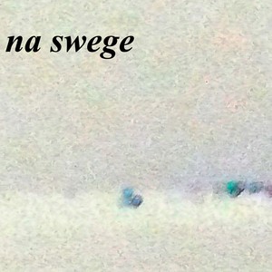 Na Swege (Explicit)