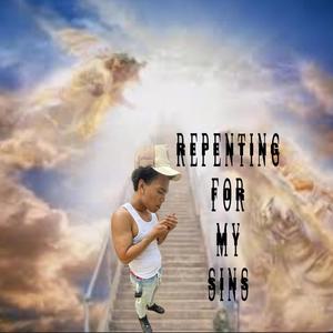 Repenting For My Sins (Explicit)