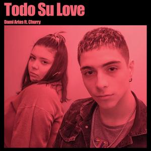 Todo Su Love (feat. Churry)