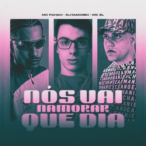 NÓS VAI NAMORAR QUE DIA (Explicit)