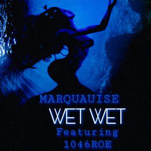 Wet Wet (feat. 1046Roe) [Explicit]