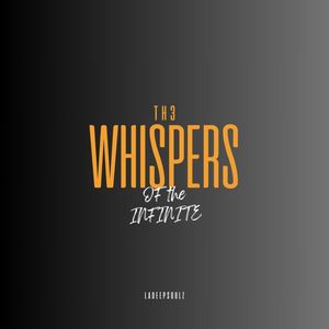 The Whispers of The Infinite