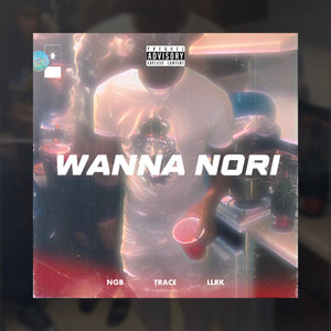 Wanna Nori (Explicit)