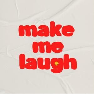 make me laugh