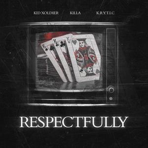 RESPECTFULLY (feat. K.R.Y.T.I.C) [Freestyle] [Explicit]