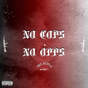 NO COPS NO OPPS (Explicit)