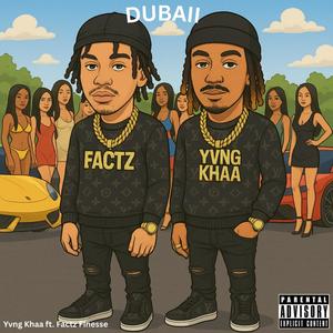 Dubaii (feat. Factz Finesse) (Explicit)