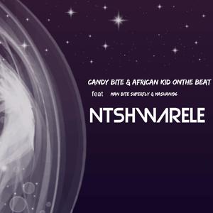Ntshwarele (feat. Candy bite , Mashani96 & man bite superfly)