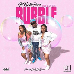 Bubble (feat. U-Nique, Beezy & T.Scott) [Explicit]