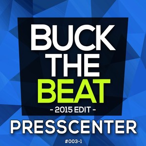 Buck the Beat(2015 Edit)