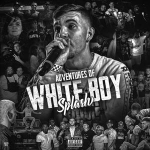 Adventures of White Boy Splash (Explicit)