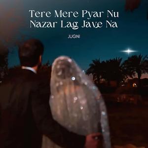 Tere Mere Pyar Nu Nazar Lag Jave Na