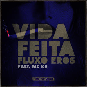 Vida Feita (feat. MC Ks) [Explicit]