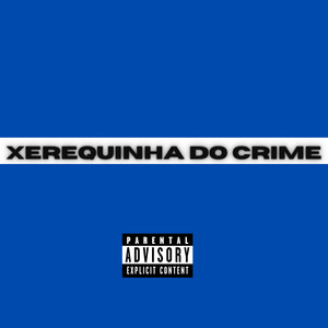 Xerequinha do Crime (Explicit)