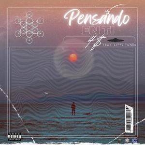 Pensando En Ti (feat. Litty Tunes) [Explicit]