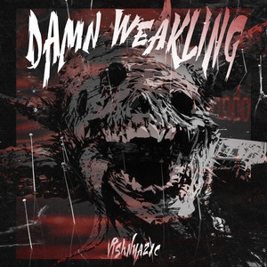 DAMN WEAKLING (Explicit)