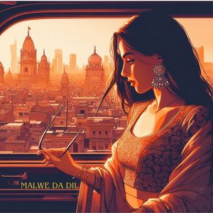 Malwe Da Dil (Explicit)