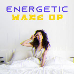 Energetic Wake Up