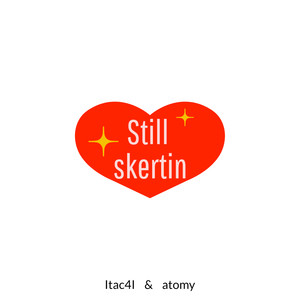 Still Skertin (Explicit)