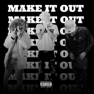 Make It Out (feat. Naissance & OT7 Quanny) [Explicit]