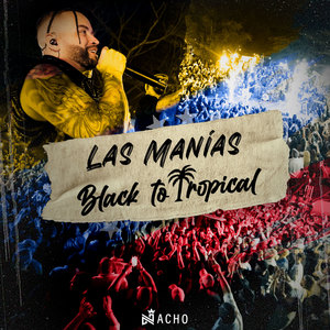 Las Manias - Black to Tropical (En Vivo)