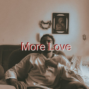 More Love (Explicit)