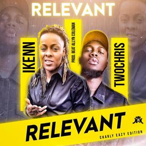 Relevant (feat. TwoChris) [Explicit]