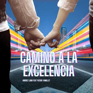 Camino a la Excelencia 2023 (feat. Yuzuki Yamilleth)