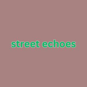 Street Echoes