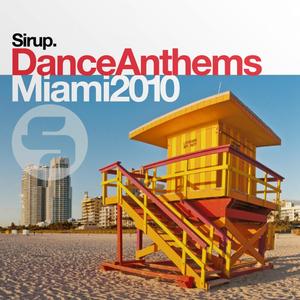 Sirup Dance Anthems «Miami 2010»