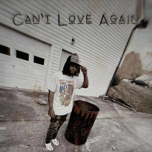 CAN'T LOVE AGAIN (Explicit)