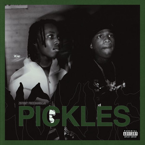 Pickles (feat. freebandzjr) (Explicit)