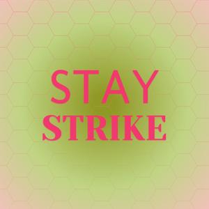 Stay Strike
