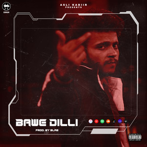 Bawe Dilli (Explicit)