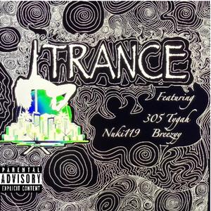 Trance (feat. Nuki119 & Jayy Breezyy) (Explicit)